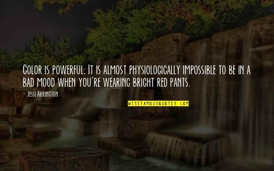 Bright Color Quotes By Jessi Arrington: Color is powerful. It is almost physiologically impossible