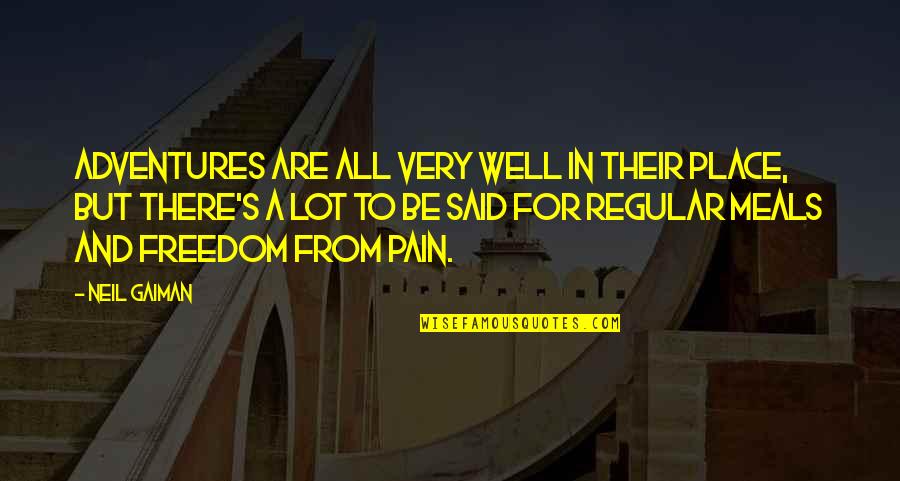 Bright Futures Quotes By Neil Gaiman: Adventures are all very well in their place, Bright Futures Quotes By Neil Gaiman: Adventures are all very well in their place,