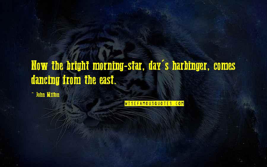 Bright Morning Quotes By John Milton: Now the bright morning-star, day's harbinger, comes dancing