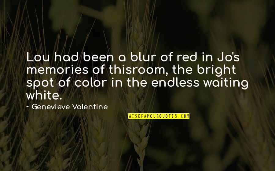 Bright Spot Quotes By Genevieve Valentine: Lou had been a blur of red in