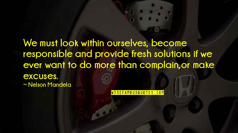 Brightening Star Quotes By Nelson Mandela: We must look within ourselves, become responsible and Brightening Star Quotes By Nelson Mandela: We must look within ourselves, become responsible and