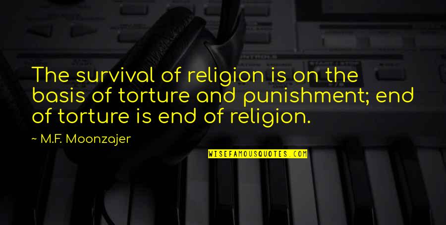 Brightens My Day Quotes By M.F. Moonzajer: The survival of religion is on the basis