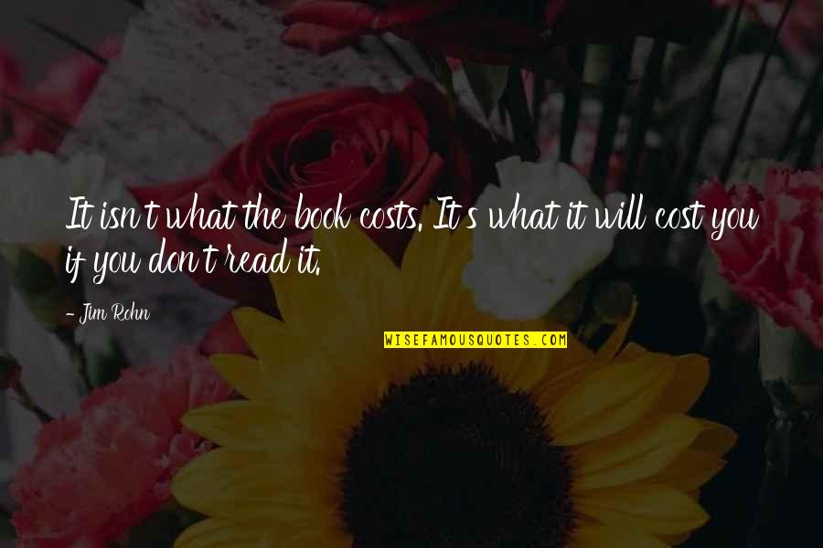 Brightest Star In The Sky Quotes By Jim Rohn: It isn't what the book costs. It's what