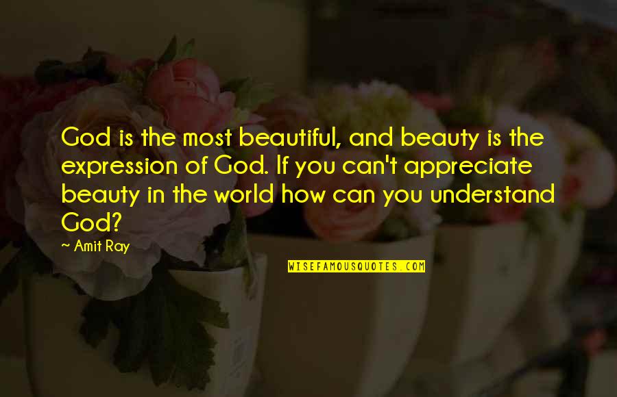 Brightscales Quotes By Amit Ray: God is the most beautiful, and beauty is