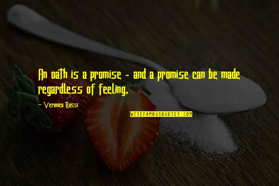 Brightscales Quotes By Veronica Rossi: An oath is a promise - and a