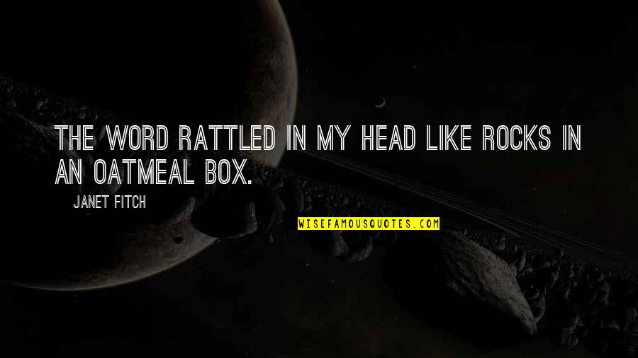 Brighty Of Grand Quotes By Janet Fitch: The word rattled in my head like rocks
