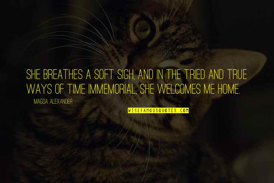 Brighty Of The Grand Quotes By Magda Alexander: She breathes a soft sigh, and in the Brighty Of The Grand Quotes By Magda Alexander: She breathes a soft sigh, and in the