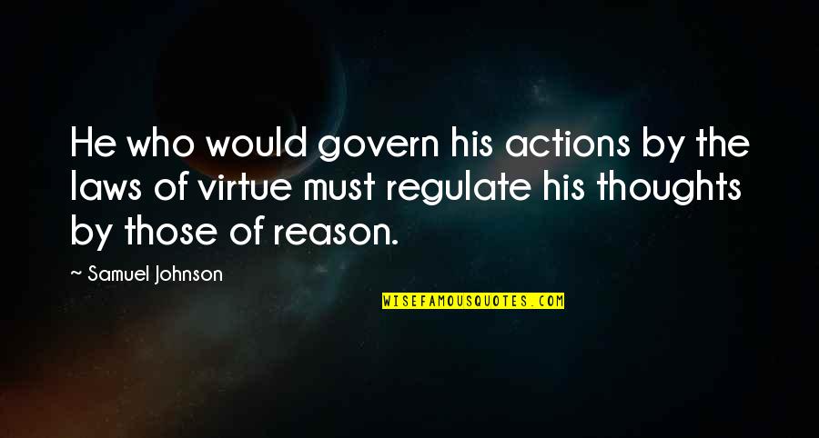 Brigid Tenenbaum Quotes By Samuel Johnson: He who would govern his actions by the