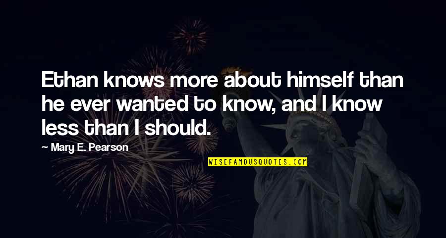 Brigitte Nielsen Rocky 4 Quotes By Mary E. Pearson: Ethan knows more about himself than he ever