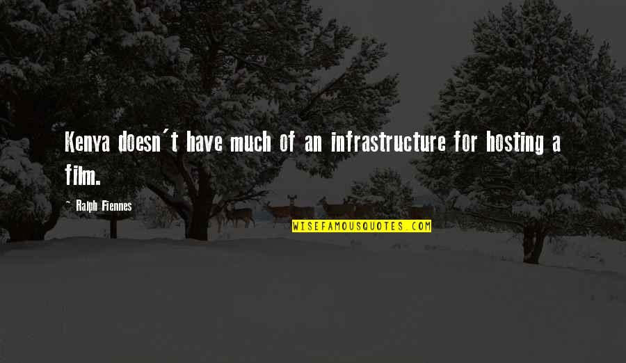 Brignone Bikini Quotes By Ralph Fiennes: Kenya doesn't have much of an infrastructure for Brignone Bikini Quotes By Ralph Fiennes: Kenya doesn't have much of an infrastructure for