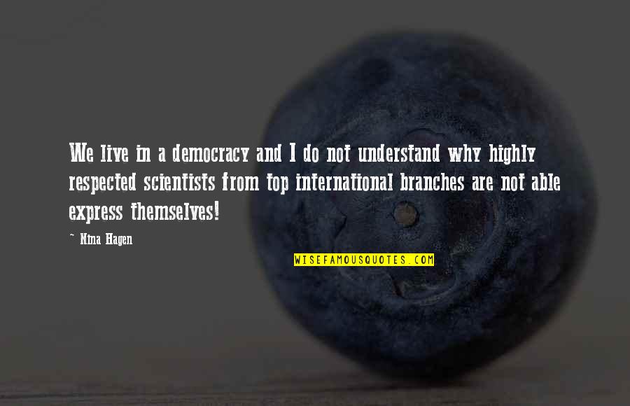 Brignoni Acusado Quotes By Nina Hagen: We live in a democracy and I do