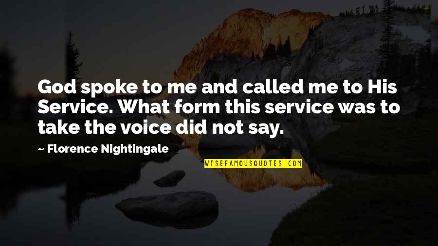 Brija Monet Quotes By Florence Nightingale: God spoke to me and called me to Brija Monet Quotes By Florence Nightingale: God spoke to me and called me to