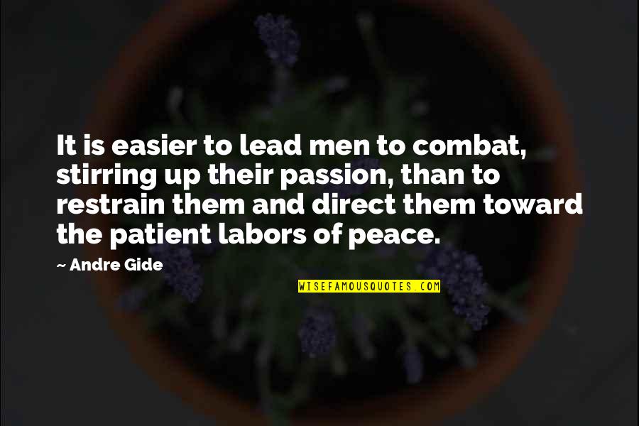 Briles Football Quotes By Andre Gide: It is easier to lead men to combat,