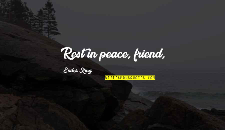Brillando Song Quotes By Ender King: Rest in peace, friend,