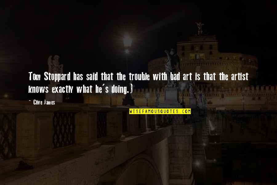 Brillet Cognac Quotes By Clive James: Tom Stoppard has said that the trouble with