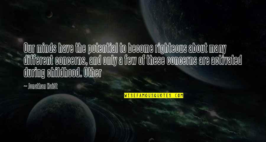Brilliance Audio Quotes By Jonathan Haidt: Our minds have the potential to become righteous