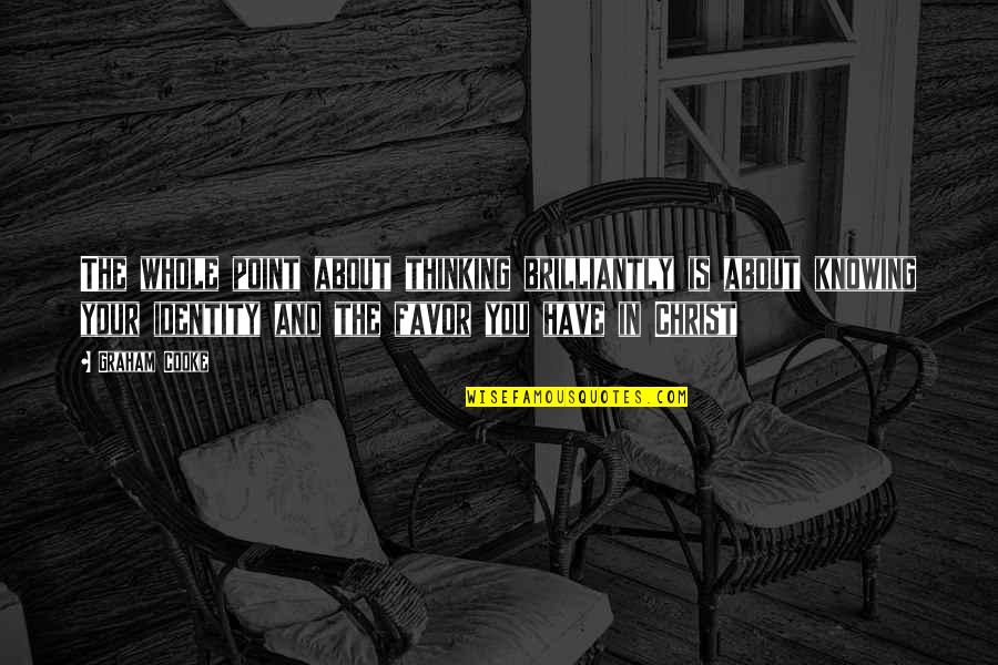 Brilliantly Quotes By Graham Cooke: The whole point about thinking brilliantly is about