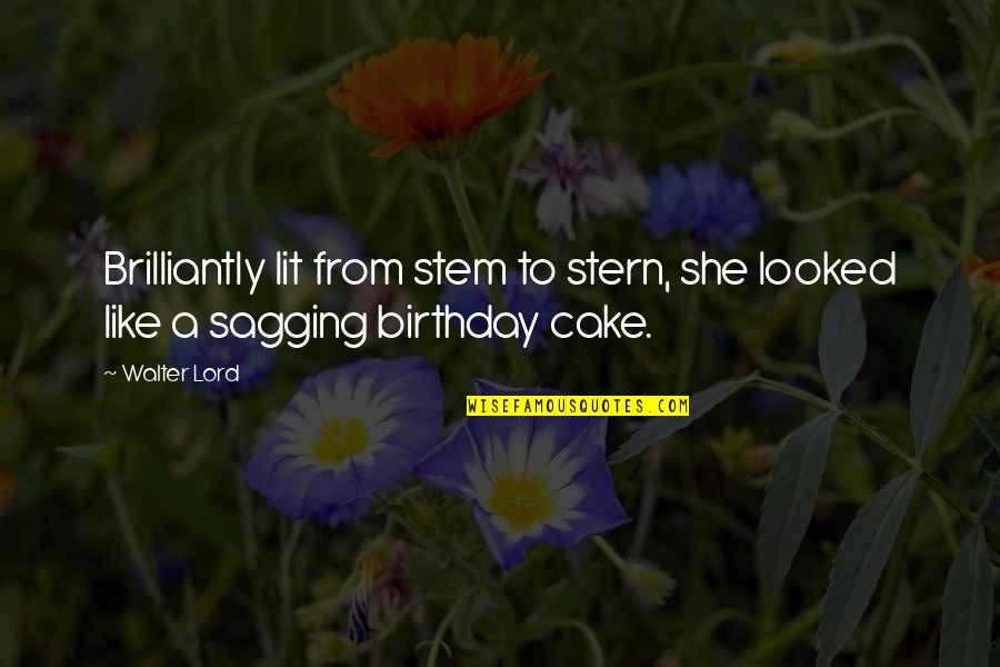 Brilliantly Quotes By Walter Lord: Brilliantly lit from stem to stern, she looked