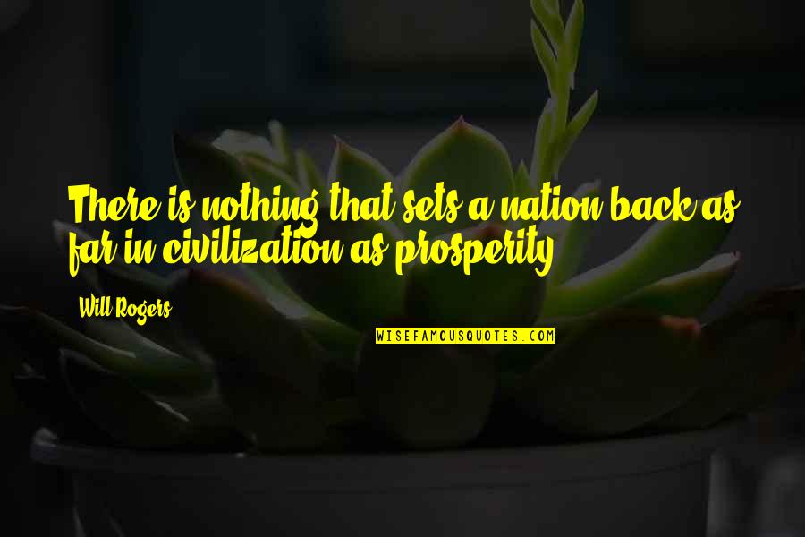 Brilliants Rewards Quotes By Will Rogers: There is nothing that sets a nation back