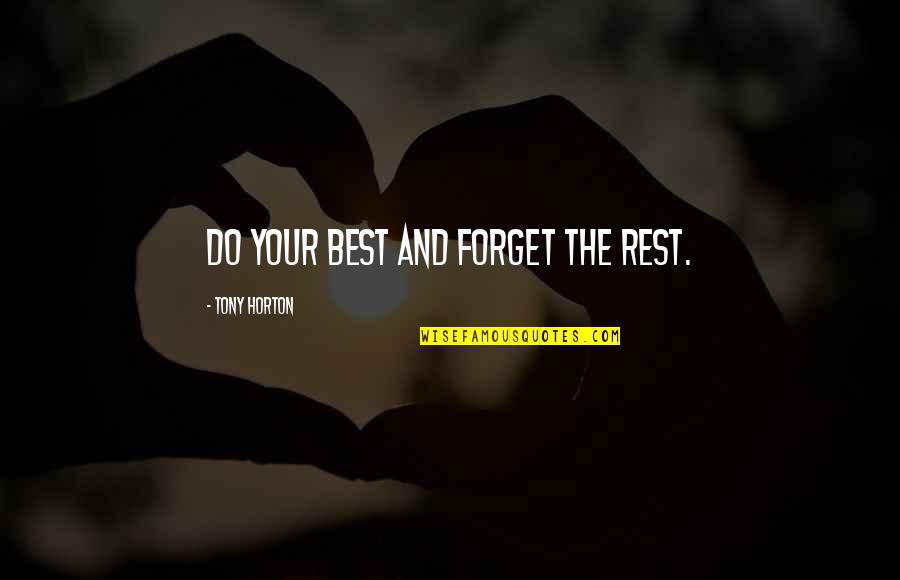 Brillstein Quotes By Tony Horton: Do your best and forget the rest.