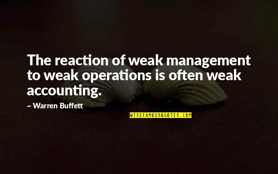 Brimage Mma Quotes By Warren Buffett: The reaction of weak management to weak operations
