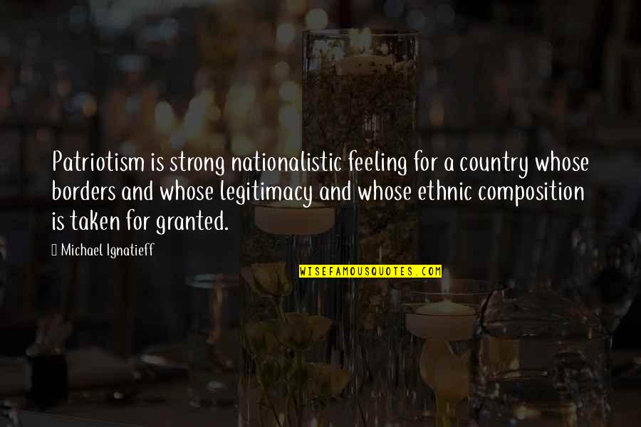 Brindarme In English Quotes By Michael Ignatieff: Patriotism is strong nationalistic feeling for a country Brindarme In English Quotes By Michael Ignatieff: Patriotism is strong nationalistic feeling for a country