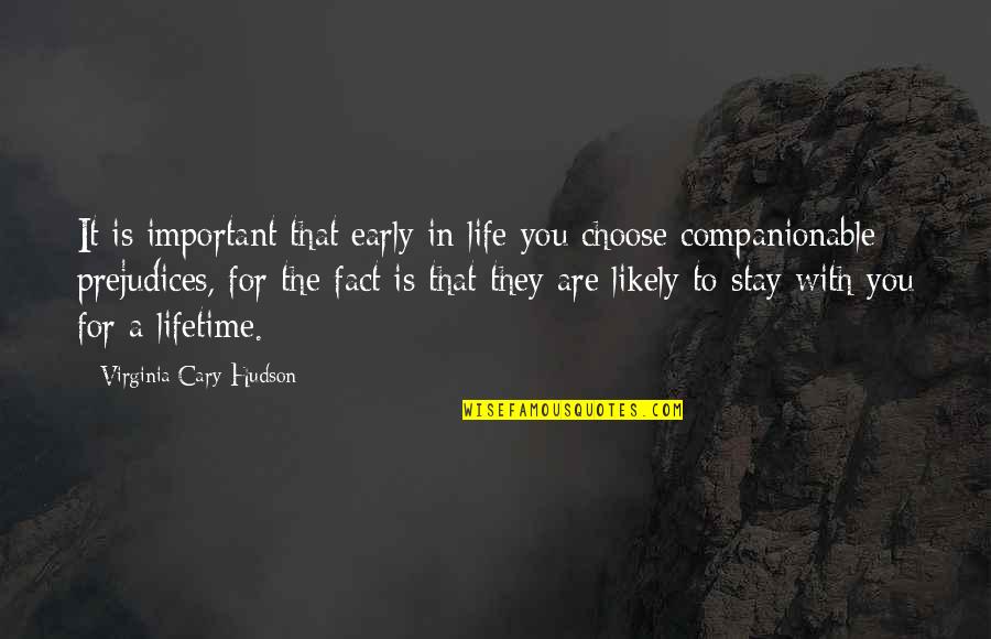 Brindemos Con Quotes By Virginia Cary Hudson: It is important that early in life you Brindemos Con Quotes By Virginia Cary Hudson: It is important that early in life you