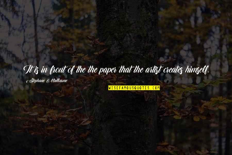 Bring Her Back To Me Quotes By Stephane Mallarme: It is in front of the the paper