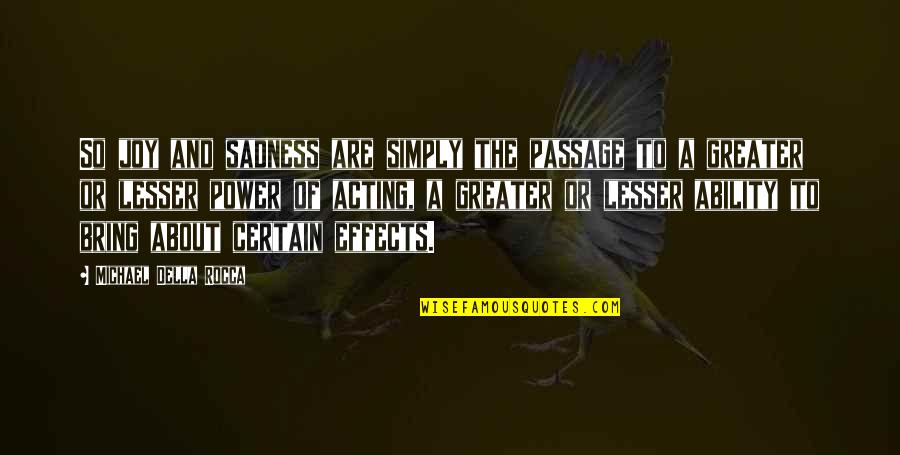 Bring Joy Quotes By Michael Della Rocca: So joy and sadness are simply the passage