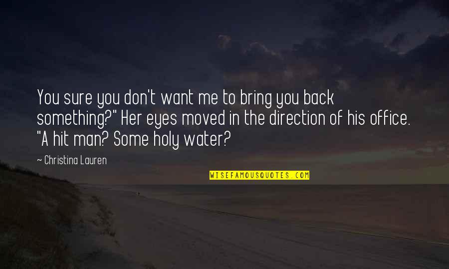 Bring Me Back Up Quotes By Christina Lauren: You sure you don't want me to bring