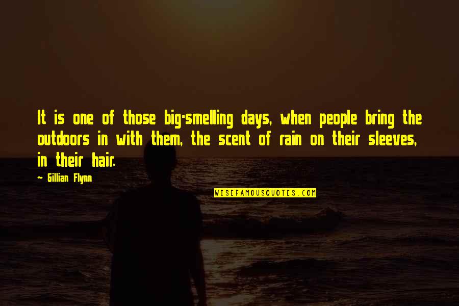 Bring On The Rain Quotes By Gillian Flynn: It is one of those big-smelling days, when