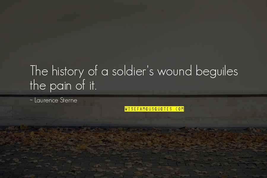Bring On The Weekend Quotes By Laurence Sterne: The history of a soldier's wound beguiles the Bring On The Weekend Quotes By Laurence Sterne: The history of a soldier's wound beguiles the