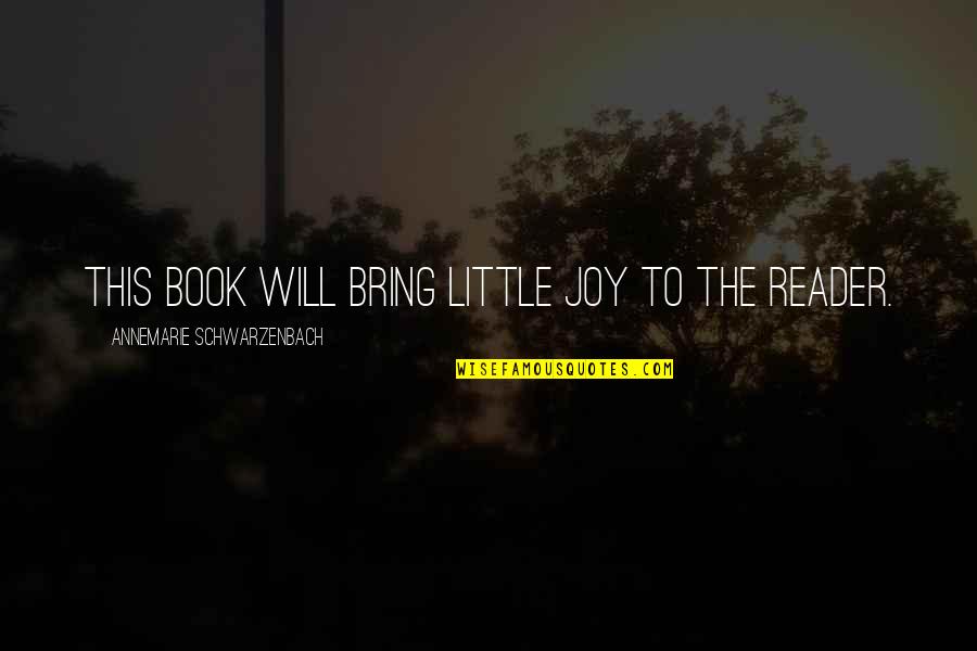 Bring Quotes By Annemarie Schwarzenbach: This book will bring little joy to the Bring Quotes By Annemarie Schwarzenbach: This book will bring little joy to the