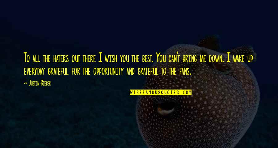 Bring You Down Quotes By Justin Bieber: To all the haters out there I wish Bring You Down Quotes By Justin Bieber: To all the haters out there I wish