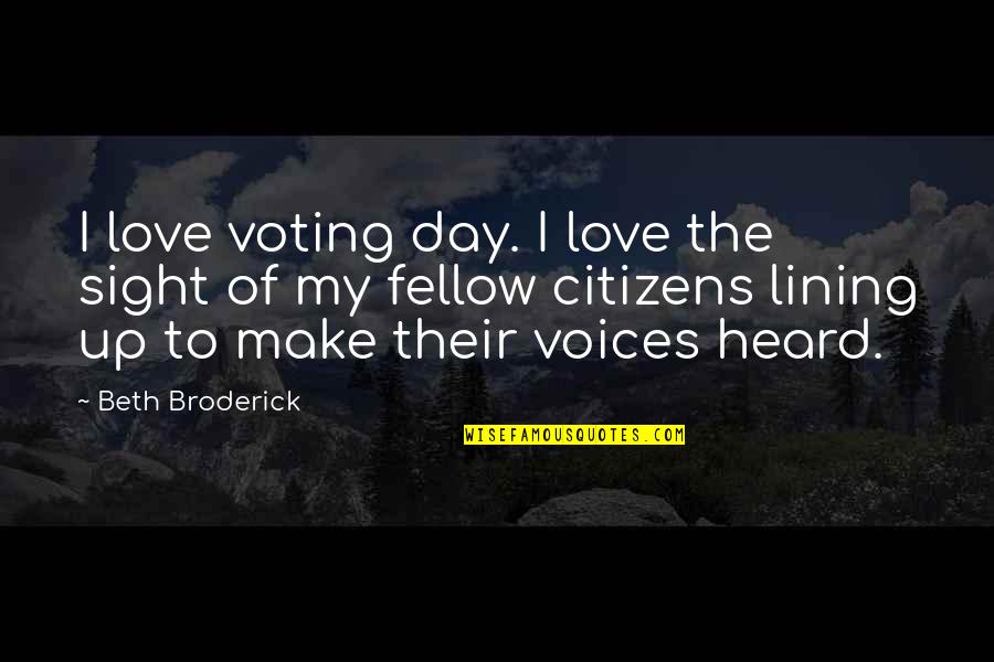 Bringen Konjugation Quotes By Beth Broderick: I love voting day. I love the sight
