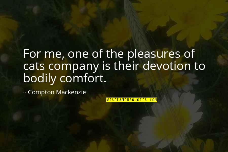 Bringing Back Time Quotes By Compton Mackenzie: For me, one of the pleasures of cats