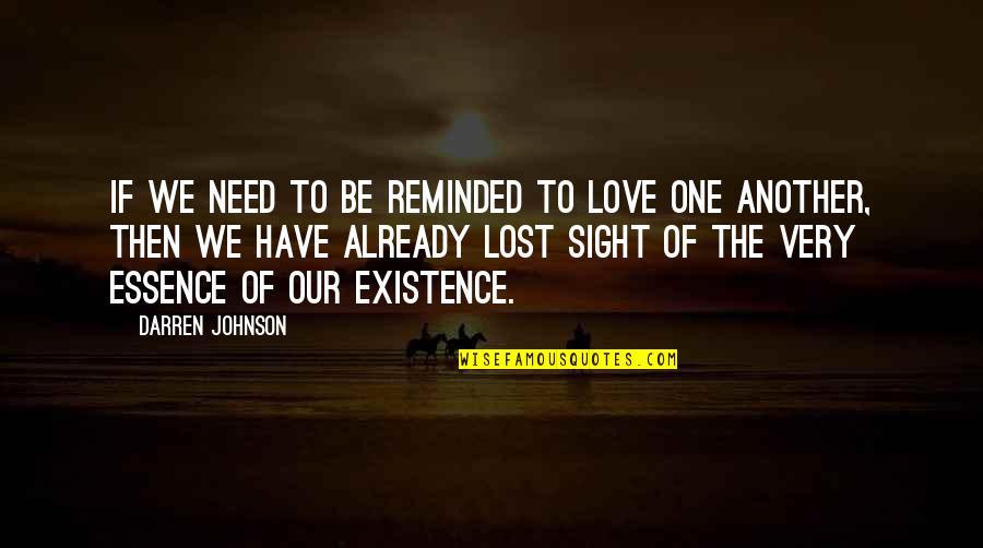 Bringing Community Together Quotes By Darren Johnson: If we need to be reminded to love