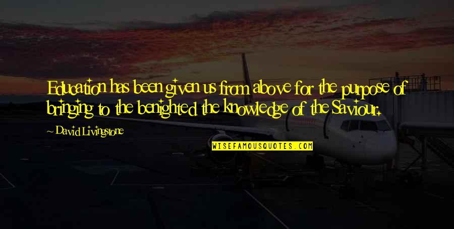 Bringing Each Other Up Quotes By David Livingstone: Education has been given us from above for Bringing Each Other Up Quotes By David Livingstone: Education has been given us from above for