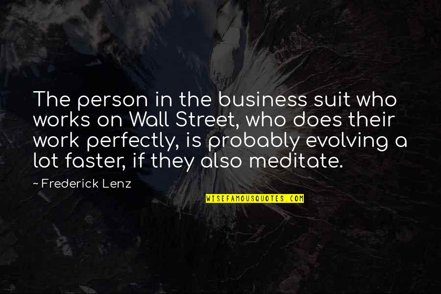 Bringing Happiness To Others Quote Quotes By Frederick Lenz: The person in the business suit who works