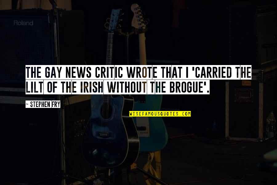 Bringing Life Into The World Quotes By Stephen Fry: The Gay News critic wrote that I 'carried