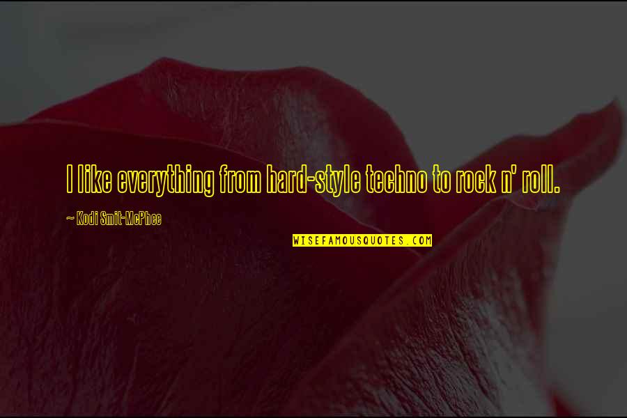Bringing Me Down Quotes By Kodi Smit-McPhee: I like everything from hard-style techno to rock Bringing Me Down Quotes By Kodi Smit-McPhee: I like everything from hard-style techno to rock