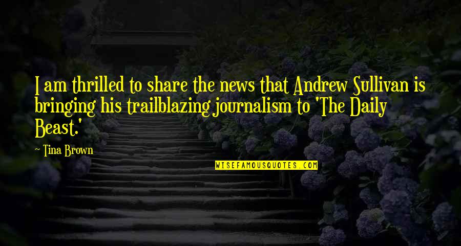 Bringing Quotes By Tina Brown: I am thrilled to share the news that Bringing Quotes By Tina Brown: I am thrilled to share the news that