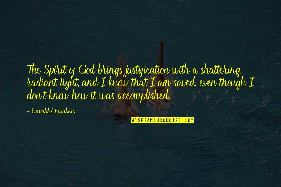 Brings Quotes By Oswald Chambers: The Spirit of God brings justification with a