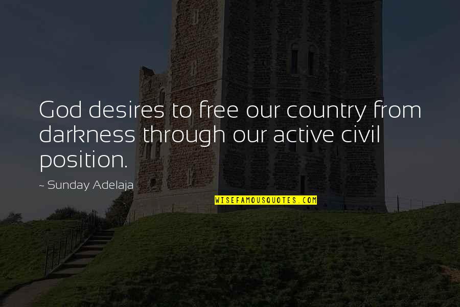 Brinkhoff Brewery Quotes By Sunday Adelaja: God desires to free our country from darkness