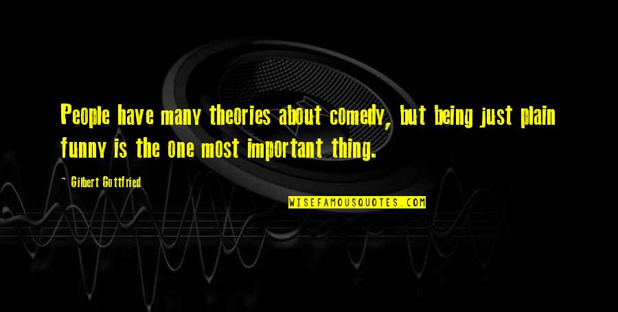 Brinquedos Continente Quotes By Gilbert Gottfried: People have many theories about comedy, but being Brinquedos Continente Quotes By Gilbert Gottfried: People have many theories about comedy, but being