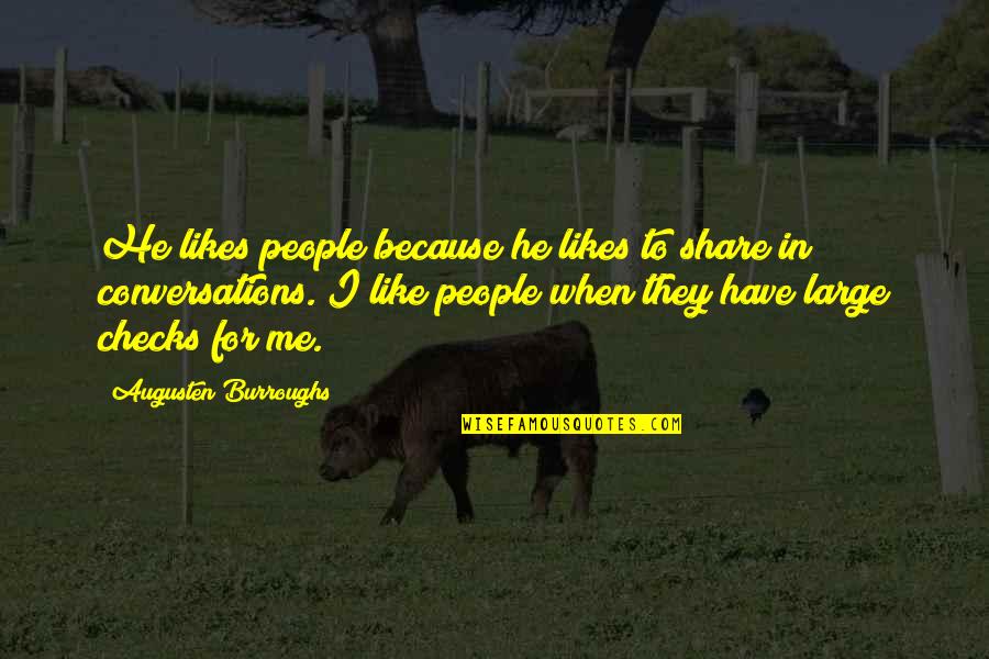 Briny Quotes By Augusten Burroughs: He likes people because he likes to share