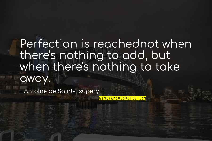 Brioche Recipe Quotes By Antoine De Saint-Exupery: Perfection is reachednot when there's nothing to add, Brioche Recipe Quotes By Antoine De Saint-Exupery: Perfection is reachednot when there's nothing to add,
