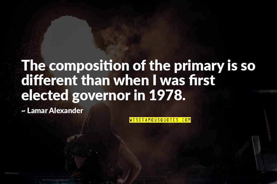 Bripda Dewi Quotes By Lamar Alexander: The composition of the primary is so different Bripda Dewi Quotes By Lamar Alexander: The composition of the primary is so different