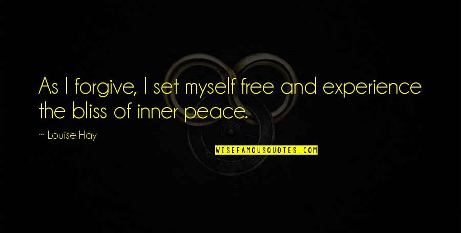 Brisadulce Quotes By Louise Hay: As I forgive, I set myself free and