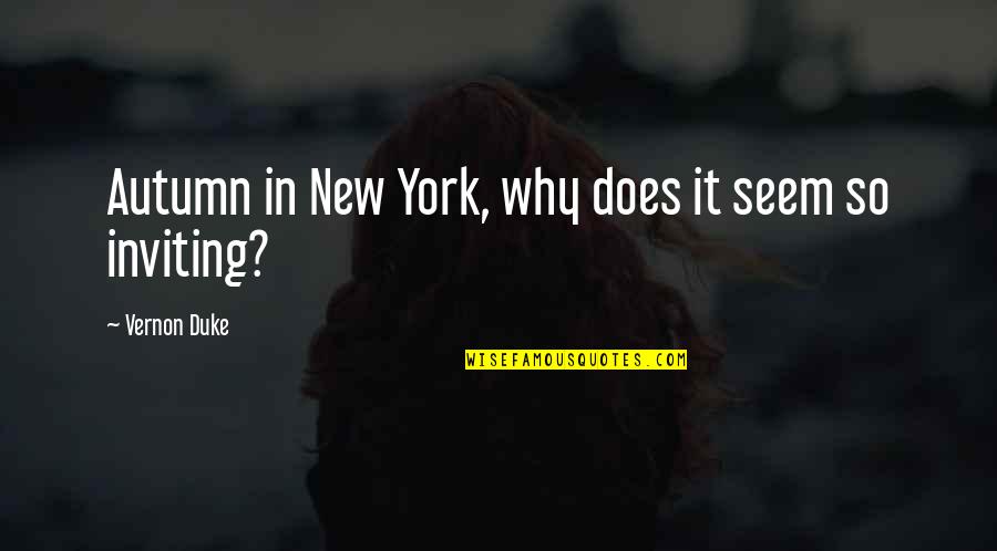 Brisas Bakery Quotes By Vernon Duke: Autumn in New York, why does it seem